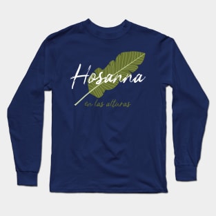 Hosanna en las Alturas Domingo de Resureccion y Pascua Long Sleeve T-Shirt